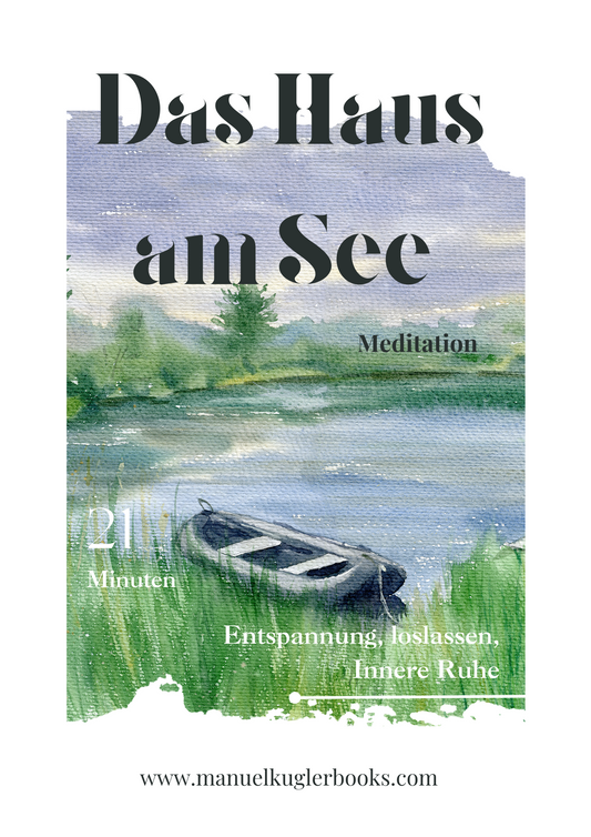 Meditation: Das Haus am See (21 Min.)