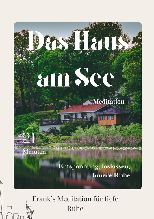Frank's Meditation: Das Haus am See (21 Min.)